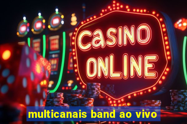 multicanais band ao vivo